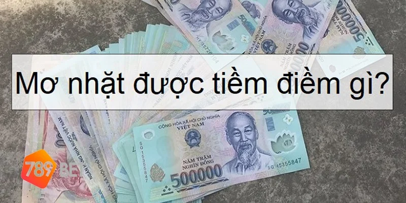 Nằm mơ nhặt được nhiều tiền 789bet 1