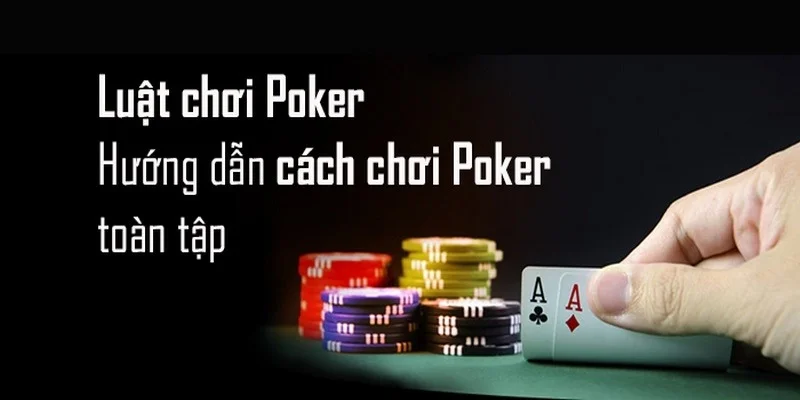 cach-choi-poker-gioi-huong-dan