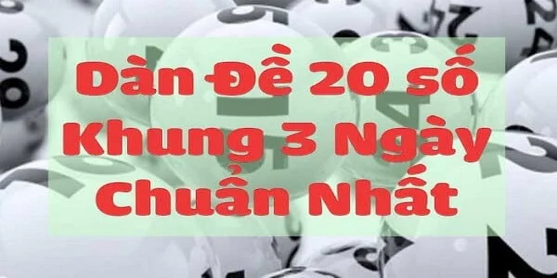 dan-de-20-so-khung-3-ngay-chuan