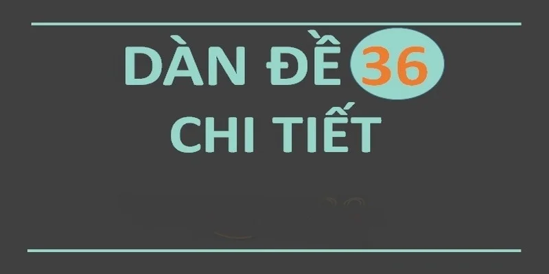 dan-de-36-so-chi-tiet