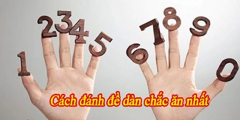 dan-de-4-cang-danh-quanh-nam-chac-an
