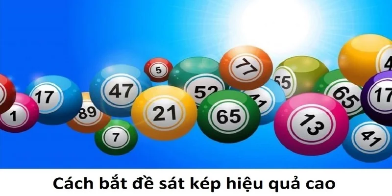 dan-de-sat-kep-la-gi-cach-bat-hieu-qua