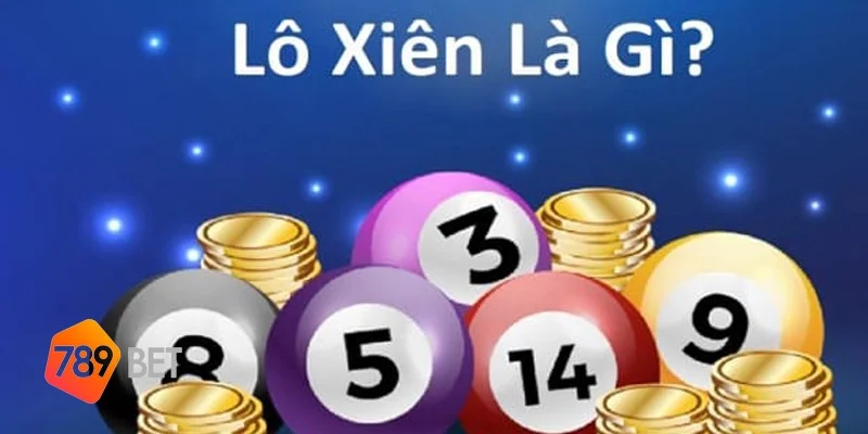 lô xiên là gì tìm hiểu cùng 789bet 3